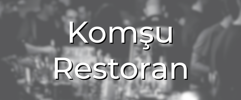 Komşu Restoran komşu restoran