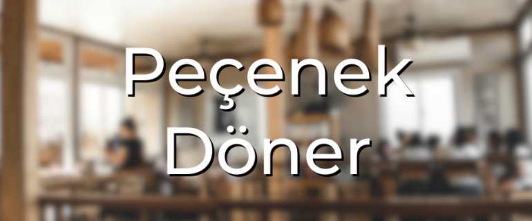 Peçenek Döner Peçenek Döner