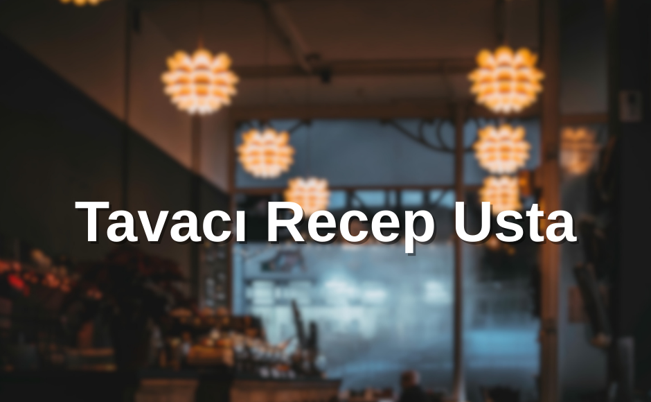 Tavacı Recep Usta