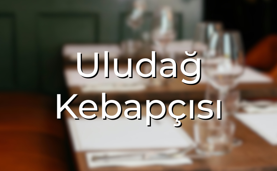 Uludağ Kebapçısı